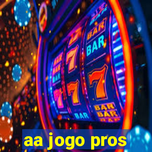 aa jogo pros