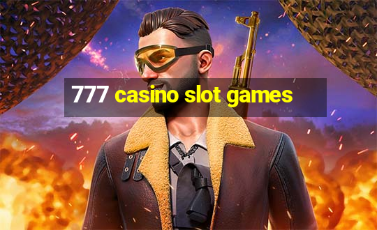 777 casino slot games