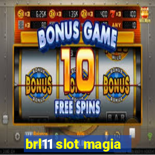 brl11 slot magia