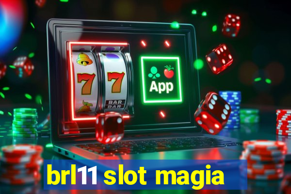 brl11 slot magia