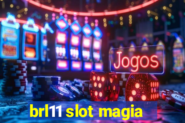 brl11 slot magia