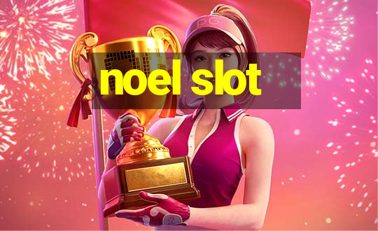 noel slot