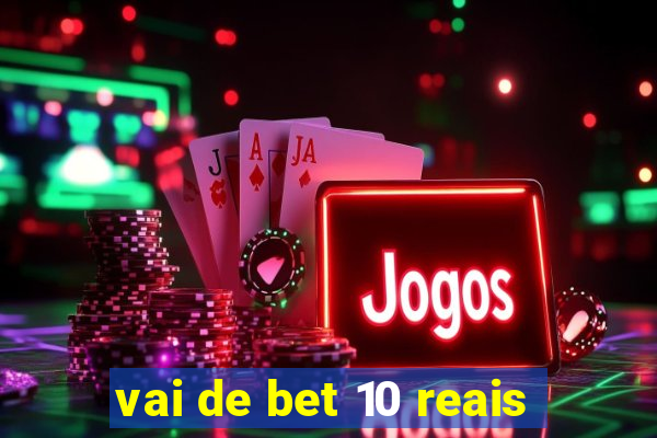 vai de bet 10 reais