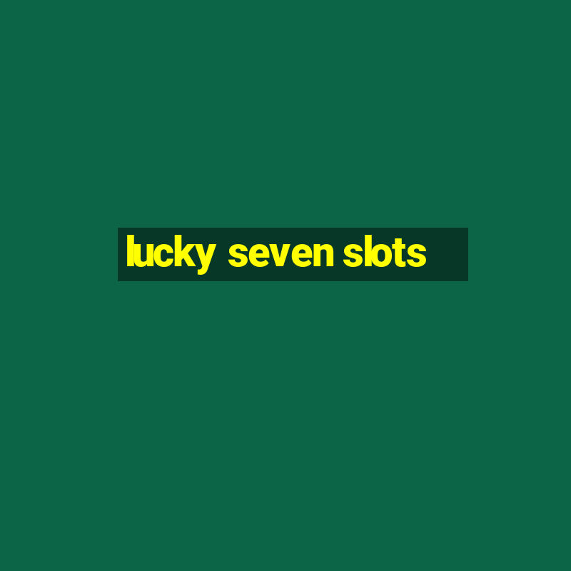 lucky seven slots