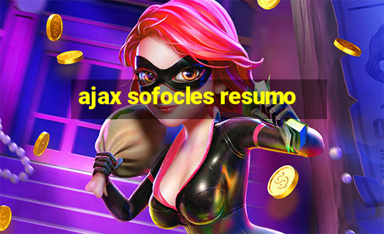 ajax sofocles resumo