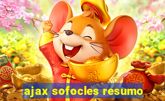 ajax sofocles resumo