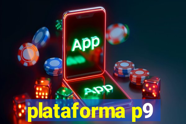 plataforma p9