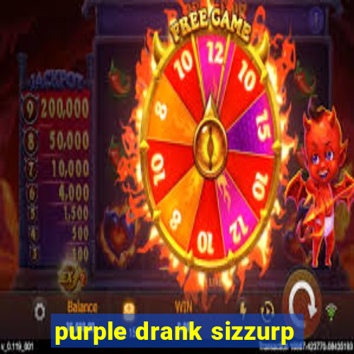 purple drank sizzurp