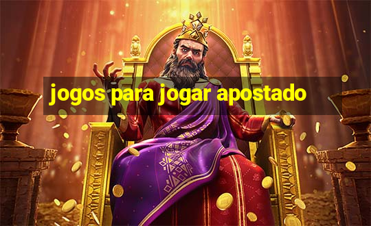 jogos para jogar apostado