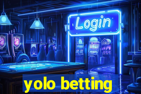 yolo betting