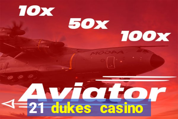 21 dukes casino 100 free spins