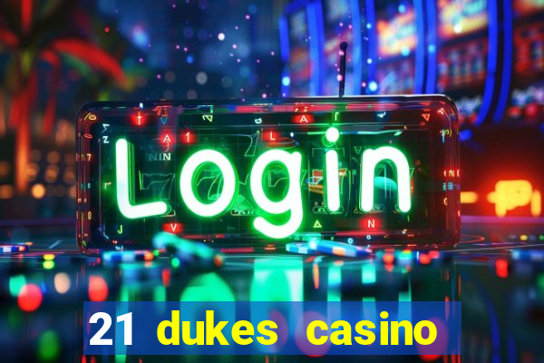 21 dukes casino 100 free spins