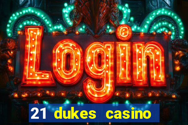 21 dukes casino 100 free spins