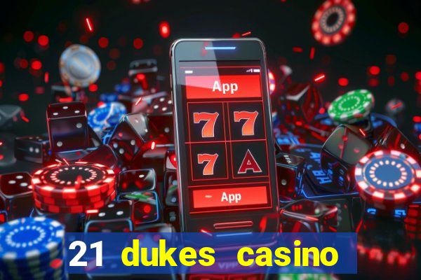 21 dukes casino 100 free spins