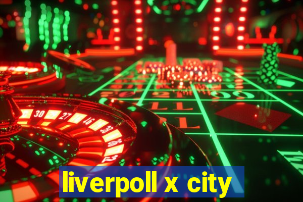 liverpoll x city