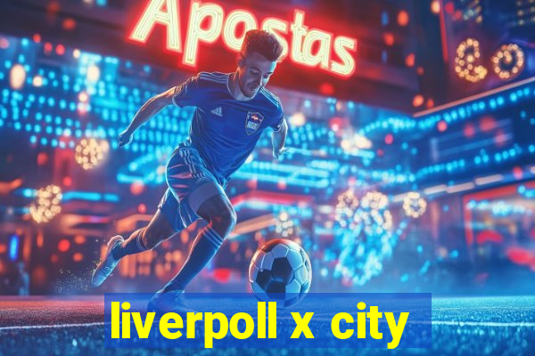 liverpoll x city