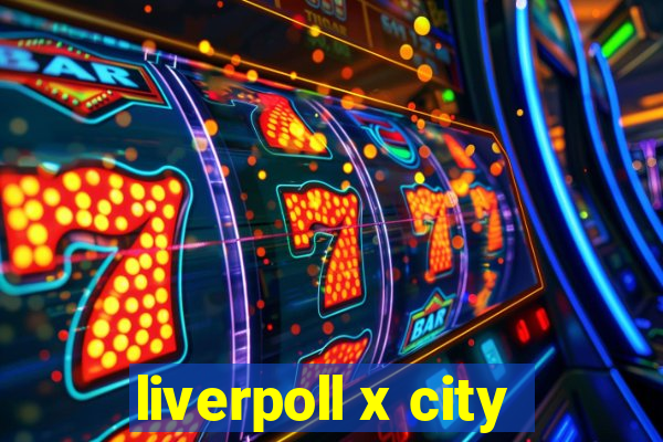 liverpoll x city