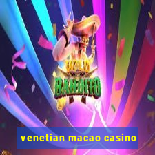 venetian macao casino