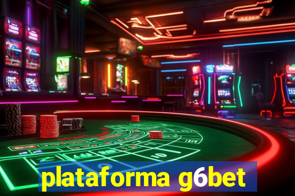 plataforma g6bet