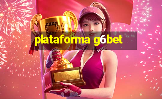 plataforma g6bet