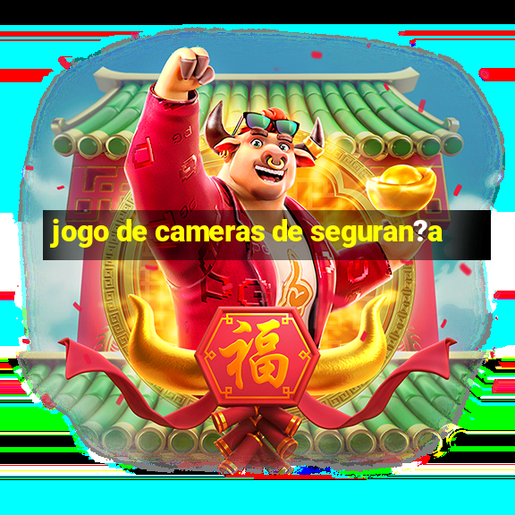 jogo de cameras de seguran?a