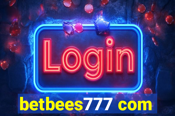 betbees777 com