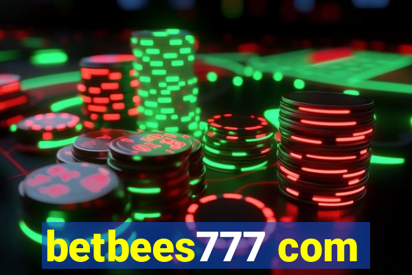 betbees777 com