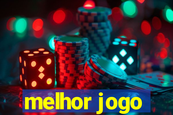 melhor jogo