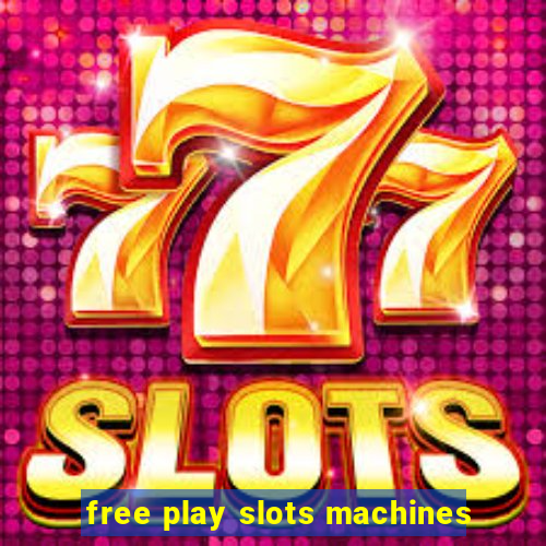 free play slots machines