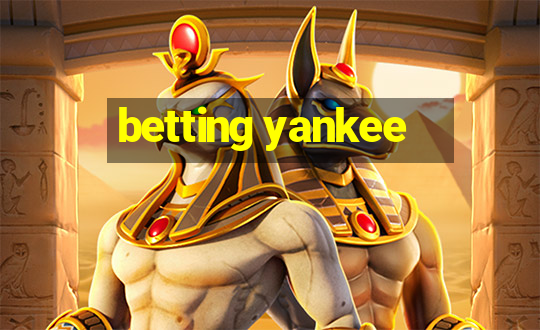 betting yankee