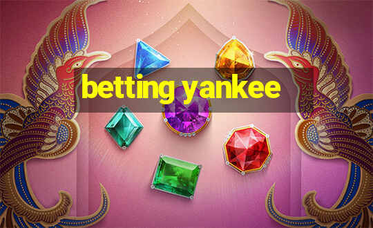 betting yankee