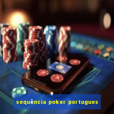 sequência poker portugues