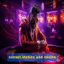 sunset station and casino