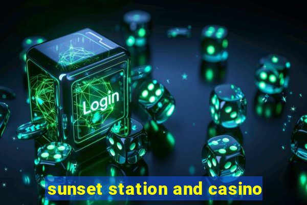 sunset station and casino