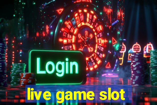 live game slot