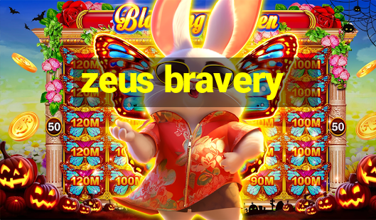 zeus bravery