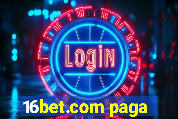 16bet.com paga