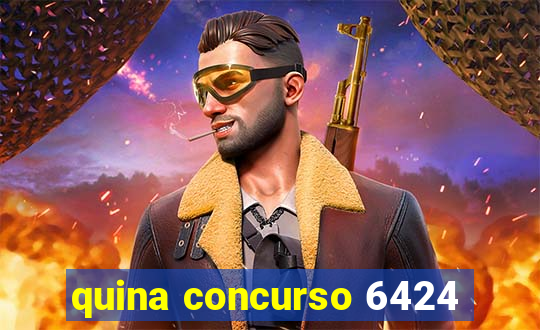 quina concurso 6424