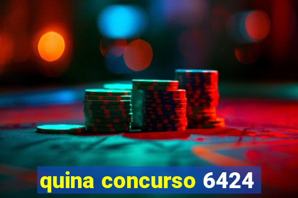 quina concurso 6424