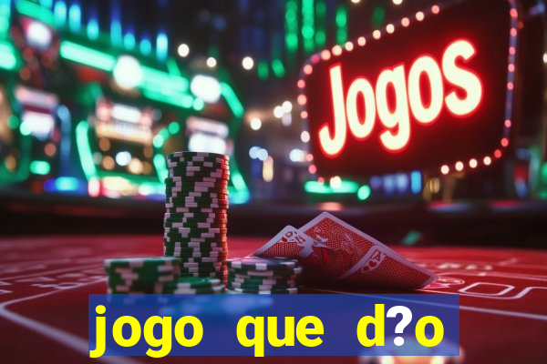 jogo que d?o dinheiro de verdade