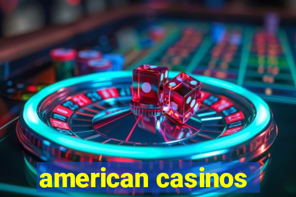 american casinos