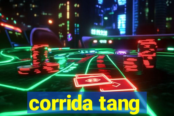 corrida tang