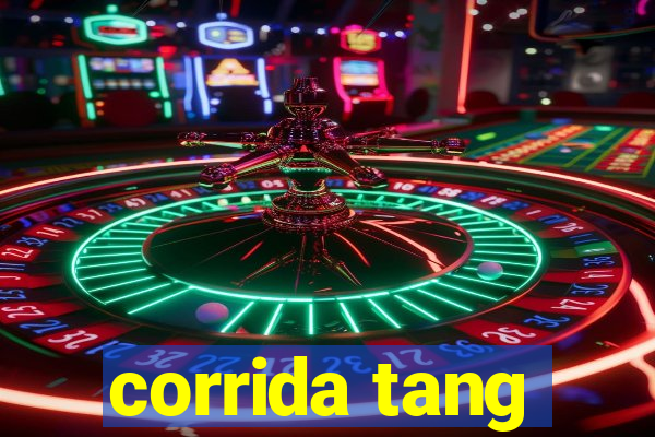 corrida tang