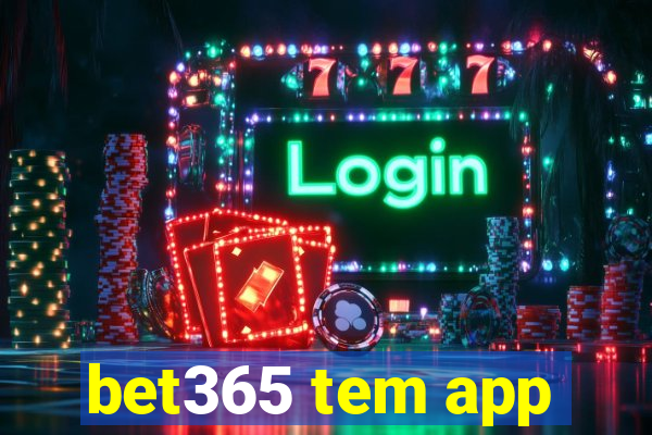 bet365 tem app