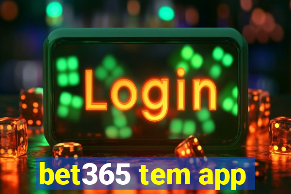 bet365 tem app