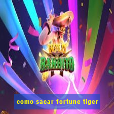 como sacar fortune tiger