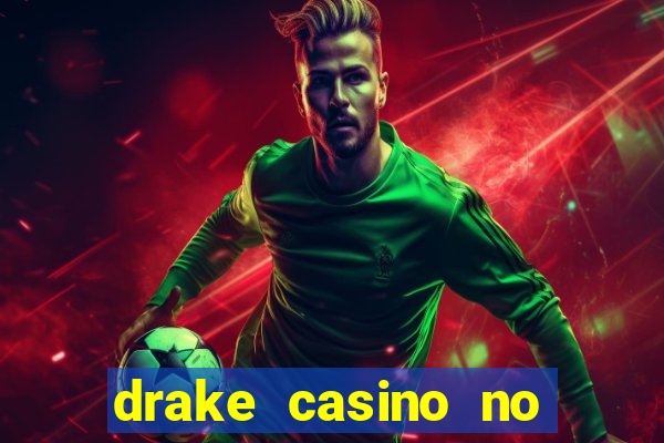 drake casino no deposit bonus codes 2020