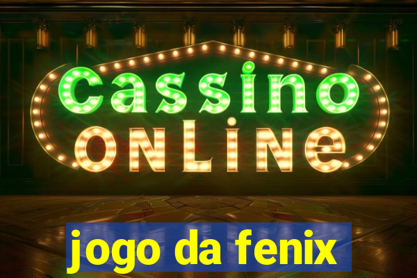 jogo da fenix