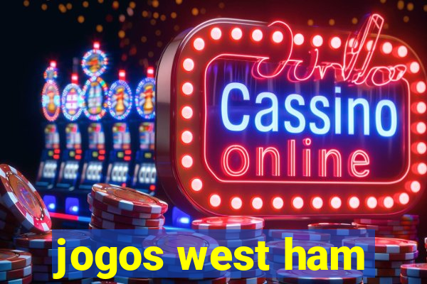 jogos west ham