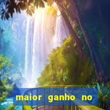 maior ganho no jogo do tigre